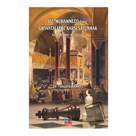 Hz. Muhammed'i (sav) Oryantalizme Karşı Savunmak / Yusuf Kabakçı