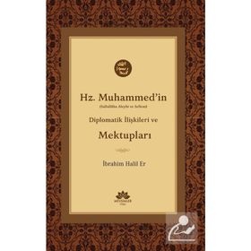 Hz.Muhammed'in Diplomatik İlişkileri ve Mektupları - Kolektif