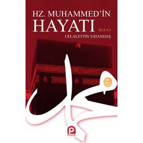 HZ. MUHAMMED'IN HAYATI - CELALEDDIN VATANDAŞ