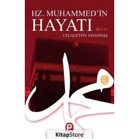 HZ. MUHAMMED'IN HAYATI - CELALEDDIN VATANDAŞ