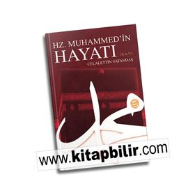 HZ. MUHAMMED'IN HAYATI - CELALEDDIN VATANDAŞ