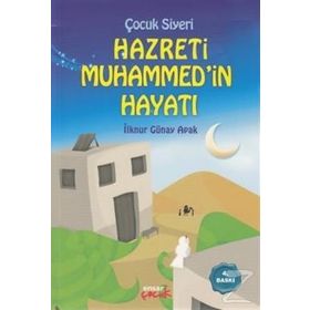 Hz. Muhammed’in Hayatı - İlknur Günay Apak