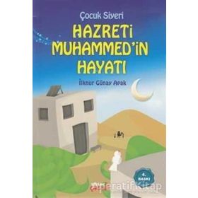Hz. Muhammed’in Hayatı - İlknur Günay Apak
