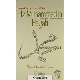 HZ. MUHAMMED'IN HAYATI İMANI DERSLER VE ÖLÇÜLER - MEHMEDI BAHADDIN CANBAZ