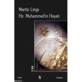 Hz. Muhammed’in Hayatı - Martin Lings
