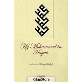 HZ. MUHAMMED'IN HAYATI - MUHAMMED HÜSEYİN HEYKEL