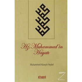 HZ. MUHAMMED'IN HAYATI - MUHAMMED HÜSEYİN HEYKEL