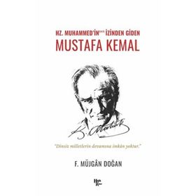Hz. Muhammed'in İzinden Giden Mustafa Kemal F. Müjgan Doğan