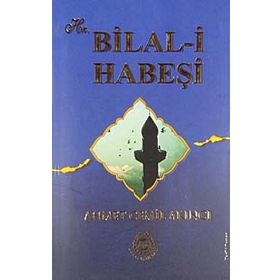 Hz. Muhammed’in Müezzini Bilal-i Habeşi - Osman Ateşoğlu