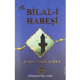 Hz. Muhammed’in Müezzini Bilal-i Habeşi - Osman Ateşoğlu