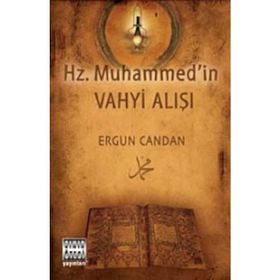 Hz. Muhammed’in Vahyi Alışı - Ergun Candan