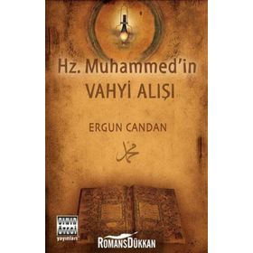 Hz. Muhammed’in Vahyi Alışı - Ergun Candan