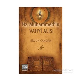 Hz. Muhammed’in Vahyi Alışı - Ergun Candan