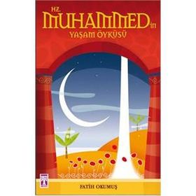 Hz. Muhammed’in Yaşam Öyküsü - Fatih Okumuş