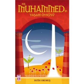 Hz. Muhammed’in Yaşam Öyküsü - Fatih Okumuş