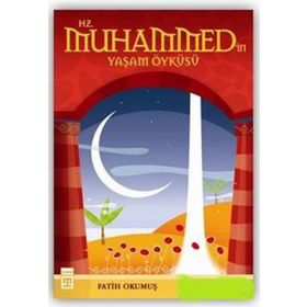 Hz. Muhammed’in Yaşam Öyküsü - Fatih Okumuş