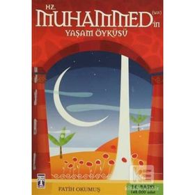 Hz. Muhammed’in Yaşam Öyküsü - Fatih Okumuş