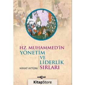 Hz. Muhammed’in Yönetim ve Liderlik Sırları - Nihat Aytürk