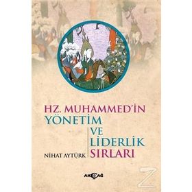 Hz. Muhammed’in Yönetim ve Liderlik Sırları - Nihat Aytürk