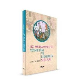 Hz. Muhammed’in Yönetim ve Liderlik Sırları - Nihat Aytürk
