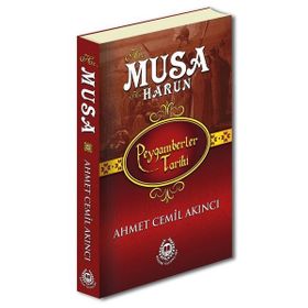Hz. Musa ve Hz. Harun - Peygamberler Tarihi - Ahmet Cemil Akıncı