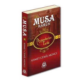 Hz. Musa ve Hz. Harun - Peygamberler Tarihi - Ahmet Cemil Akıncı