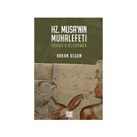 Hz. Musa’nın Muhalefeti - Hakan Olgun - MilelNihal
