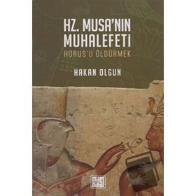 Hz. Musa’nın Muhalefeti - Hakan Olgun - MilelNihal