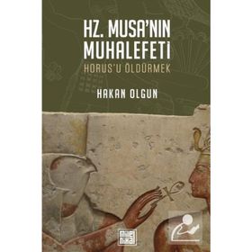 Hz. Musa’nın Muhalefeti - Hakan Olgun - MilelNihal