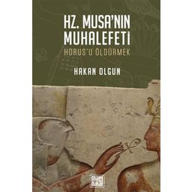 Hz. Musa’nın Muhalefeti - Hakan Olgun - MilelNihal