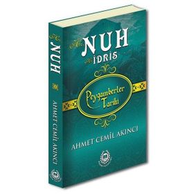 Hz. Nuh ve Hz. İdris - Peygamberler Tarihi - Ahmet Cemil Akıncı
