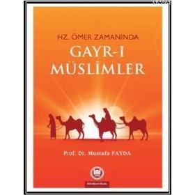 HZ. ÖMER ZAMANINDA GAYRI MÜSLİMLER - MUSTAFA FAYDA