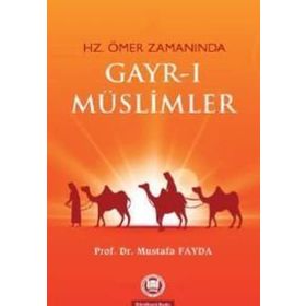 HZ. ÖMER ZAMANINDA GAYRI MÜSLİMLER - MUSTAFA FAYDA