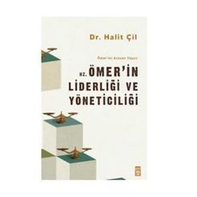 Hz. Ömerin Liderliği ve Yöneticiliği - Dr. Halit Çil