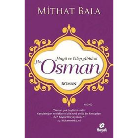 Hz. Osman - Haya ve Edep Abidesi Hayat Yayınları
