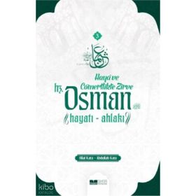 Hz. Osman Hayat Ahlakı Haya ve Cömertlikte Zirve Siyer Yayınları