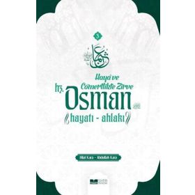 Hz. Osman Hayat Ahlakı Haya ve Cömertlikte Zirve Siyer Yayınları