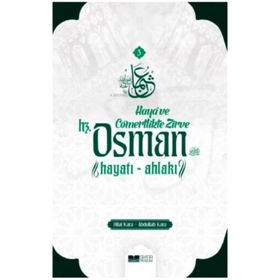 Hz. Osman Hayat Ahlakı Haya ve Cömertlikte Zirve Siyer Yayınları