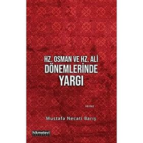 Hz. Osman ve Hz. Ali Dönemlerinde Yargı - Mustafa Necati Barıi