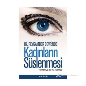 HZ. PEYGAMBER DEVRINDE KADINLARIN SÜSLENMESI - FATIMATÜZ ZEHRA KAMACI