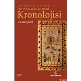 HZ. PEYGAMBER DÖNEMİ KRONOLOJISI - KASIM ŞULUL