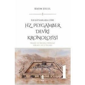 HZ. PEYGAMBER DÖNEMİ KRONOLOJISI - KASIM ŞULUL