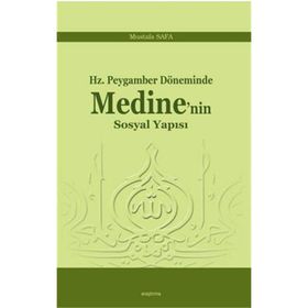 Hz. Peygamber Döneminde Medine'nin Sosyal Yapısı - Mustafa Safa