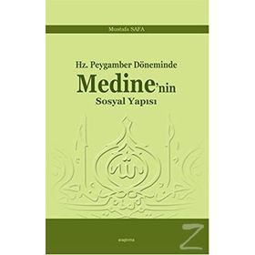 Hz. Peygamber Döneminde Medine'nin Sosyal Yapısı - Mustafa Safa