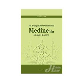 Hz. Peygamber Döneminde Medine'nin Sosyal Yapısı - Mustafa Safa