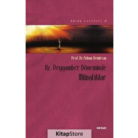 Hz. Peygamber Döneminde Münafıklar - Adnan Demircan