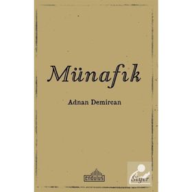 Hz. Peygamber Döneminde Münafıklar - Adnan Demircan