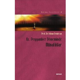 Hz. Peygamber Döneminde Münafıklar - Adnan Demircan