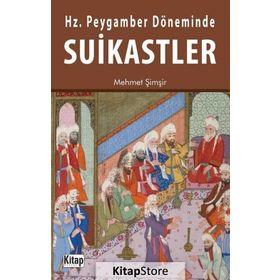 Hz. Peygamber Döneminde Suikastler - Mehmet Şimşir