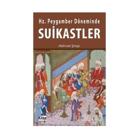 Hz. Peygamber Döneminde Suikastler - Mehmet Şimşir